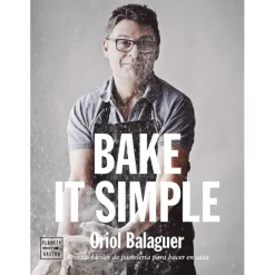 Bake it simple - Oriol Balaguer - Planeta Gastro