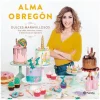 Dulces Maravillosos - Alma Obregón - Planeta