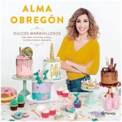 Dulces Maravillosos - Alma Obregón - Planeta