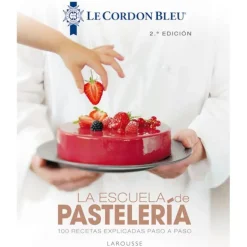 La escuela de pastelería - Le Cordon Bleu - Larousse