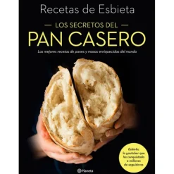 Los secretos del pan casero - Esbieta - Planeta