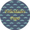 Oblea Felicidades Papá - María Lunarillos