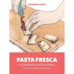 Pasta fresca al auténtico estilo italiano - Hermanas Simili - Libros con Miga