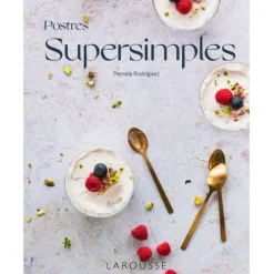 Postres supersimples - Pamela Rodríguez - Larousse